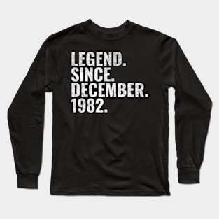 Legend since December 1982 Birthday Shirt Happy Birthday Shirts Long Sleeve T-Shirt